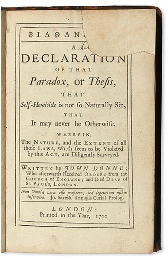 DONNE, JOHN. Biathanatos: A Declaration of that Paradox, or Thesis, that Self-Homicide is not so naturally Sin.  1700